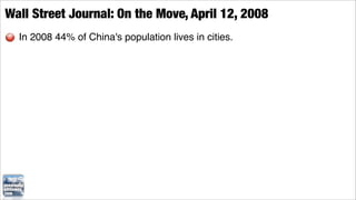 Wall Street Journal: On the Move, April 12, 2008
  In 2008 44% of China's population lives in cities.
 