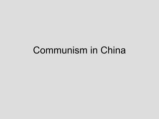 Communism in China
 