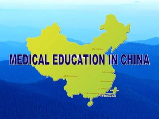 MEDICAL EDUCATION IN CHINA 
