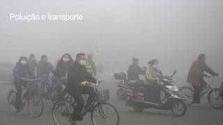 Poluição e transporte
 