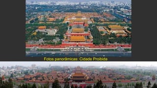 Fotos panorâmicas: Cidade Proibida
 