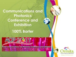 Communications and Photonics Conference and Exhibition 100% Barter 
