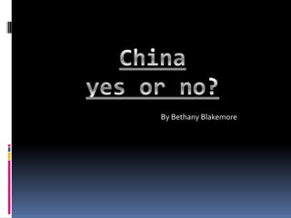 Chinayes or no? By Bethany Blakemore 