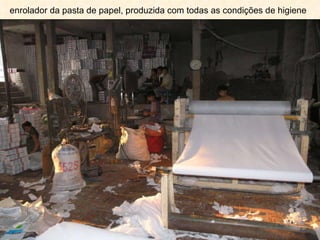 enrolador da pasta de papel, produzida com todas as condições de higiene 