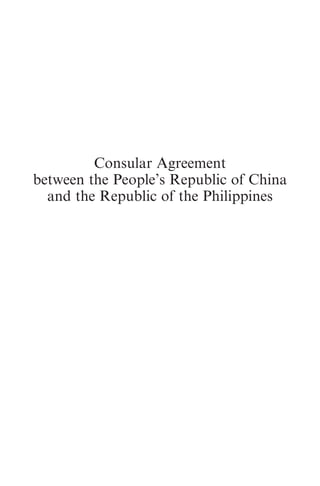 Consular Agreement
between the People’s Republic of China
and the Republic of the Philippines
 