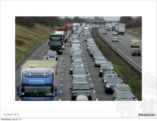 © Reaktor 2013
Wednesday, July 24, 13
 