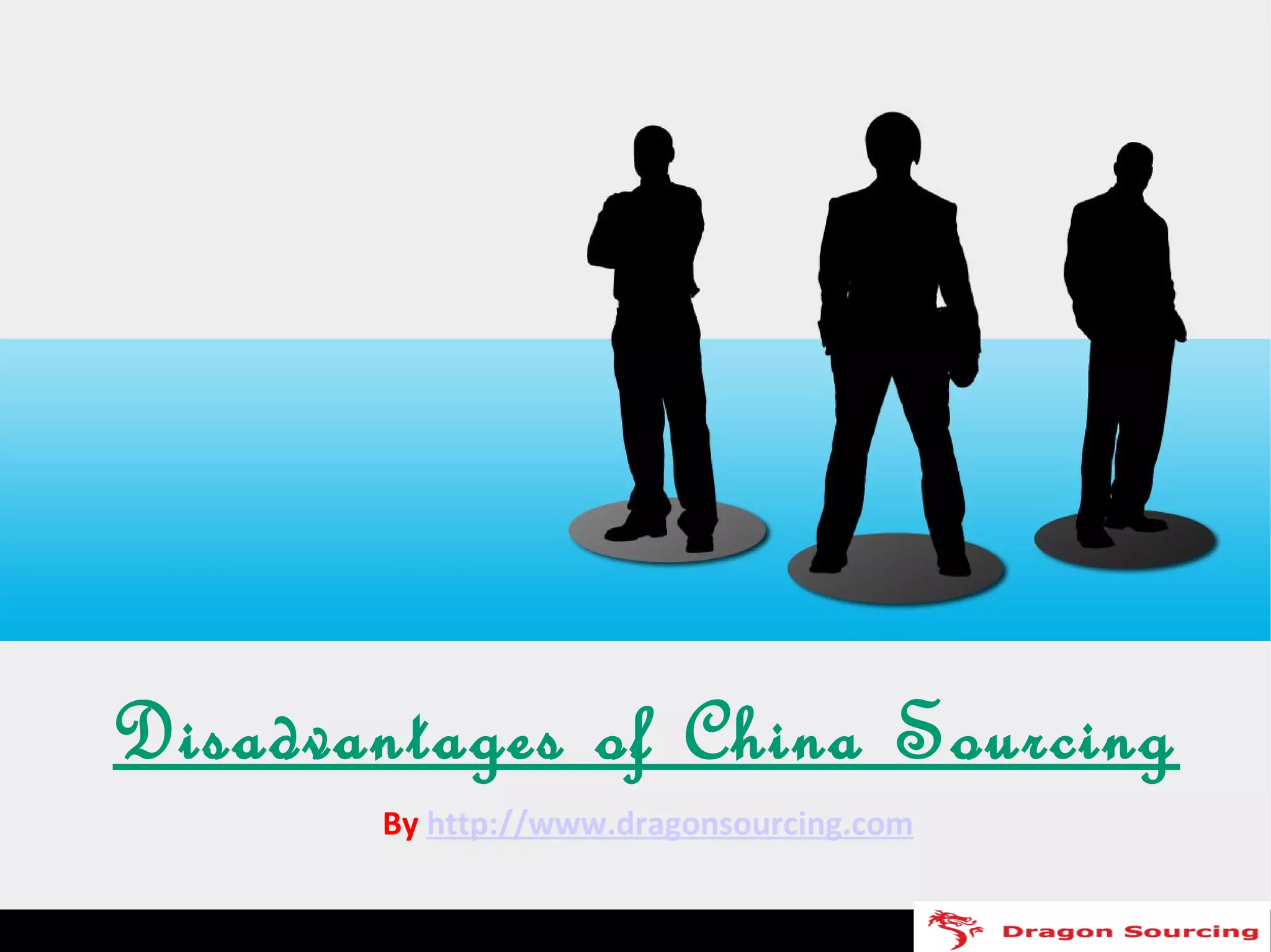 Disadvantages of China Sourcing PPT