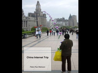 China Internet Trip Pieter -Paul Walraven 