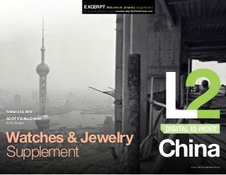 Excerpt Watches & Jewelry Supplement
                    To access the full report, contact membership@L2ThinkTank.com




February 22, 2013
SCOTT GALLOWAY
NYU Stern




Watches & Jewelry
Supplement                                                                          China
                                                                                      © L2 2012 L2ThinkTank.com
 