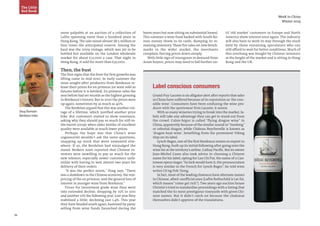 11
Week in China
Winter 2014
more palpable at an auction of a collection of
Lafite spanning more than a hundred years in
Hong Kong. The sale raised almost $8.5 million or
four times the anticipated reserve. Among the
haul was the 2009 vintage, which was yet to be
bottled but available on the London wholesale
market for about £12,000 a case. That night in
Hong Kong, it sold for more than £32,000.
Then, the bust
The first signs that the fever for first growths was
lifting came in mid-2010. In early summer the
most sought-after producers from Bordeaux re-
lease their prices for en primeur (or wine sold as
futures before it is bottled). En primeur sales the
year before had set records as the highest grossing
in Bordeaux’s history. But in 2010 the prices were
up again, sometimes by as much as 40%.
The Bordelais argued that this was another vin-
tage of a lifetime, which justified another price
hike. But customers started to show resistance,
asking why they should pay so much for still-in-
the-barrel 2009s when older bottles of excellent
quality were available at much lower prices.
Perhaps the hope was that China’s wine
cognoscenti wouldn’t ask the same questions,
snapping up stock that went unwanted else-
where. If so, the Bordelais had misjudged the
mood. Brokers soon reported that Chinese in-
vestors were unwilling to pay so much for the
new releases, especially newer customers unfa-
miliar with having to wait almost two years for
delivery of their orders.
“It was the perfect storm,” Pong says. “There
was a slowdown in the Chinese economy, the mis-
pricing of the en primeur, and the general loss of
interest in younger wine from Bordeaux.”
Prices for investment grade wine then went
into extended decline, dropping by 15% in 2011
and another 12% the following year. Last year they
stabilised a little, declining just 1.4%. This year
they have headed south again, hastened by panic
selling from wine funds (launched during the
boom years but now sitting on substantial losses).
This summer a wine fund backed with South Ko-
rean money threw in its cards, dumping its re-
maining inventory. These fire sales set new bench-
marks in the wider market, the merchants
complain, forcing prices down steeply.
With little sign of resurgence in demand from
Asian buyers, prices may need to fall further un-
The Little
Red Book
Label conscious consumers
Grand-Puy-Lacoste is on alligator alert after reports that sales
in China have suffered because of its reputation as‘the croc-
odile wine’. Consumers have been confusing the wine pro-
ducer with the sportswear firm Lacoste, it seems.
With so many wineries trying to break into the market, la-
bels will take any advantage they can get to stand out from
the crowd. Calon-Ségur is called “flying dragon wine” in
China, apparently because of the similar sound to“tianlong”
or celestial dragon, while Château Beychevelle is known as
‘dragon boat wine', benefiting from the prominent Viking
ship on its label.
Lynch-Bages, one of the first Bordeaux estates to export to
Hong Kong, built up its initial following after going onto the
wine list at the territory’s airline, Cathay Pacific. But its owner
Jean-Michel Cazes also took advice in choosing a Chinese
name for his label, opting for Lan Chi Pat, the name of a Can-
tonese opera singer.“As luck would have it, the pronunciation
is very similar to the French for Lynch-Bages”, he told wine
writer Ch'ng Poh Tiong.
In fact, most of the leading chateaux have alternate names
in Chinese, albeit unofficial ones (Lafite Rothschild is Lai-fat,
which means “come get rich”). Two years ago auction house
Christie's tried to standardise proceedings with a listing that
matched the 62 most prestigious vineyards with given Chi-
nese names. But it didn’t catch on because the chateaux
themselves didn't approve of the translations.
til ‘old market’ customers in Europe and North
America show interest once again. The industry
will also have to work its way through the stock
held by those remaining speculators who can
still afford to wait for better conditions. Much of
this overhang was bought by Chinese investors
at the height of the market and is sitting in Hong
Kong and the UK.
Doug Rumsam
Bordeaux Index
 