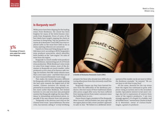 14
Week in China
Winter 2014
The Little
Red Book
Is Burgundy next?
While prices have been dipping for the leading
wines from Bordeaux, the mood has been
brighter for many of the better-known vine-
yards from Burgundy. Prices of some of the
best labels have surged, topping the charts at
auctions in Hong Kong. Top tier producer Do-
maine de la Romanée-Conti (DRC) has even re-
placed Lafite as the must-have label as far as
many aspiring collectors are concerned.
Exports to China and Hong Kong are up six-
fold since 2007, according to BIVB, Burgundy’s
wine producer association, which identifies
both markets as the “new engine” for sales of
wine from the region.
Burgundy is a much smaller wine producer
than Bordeaux, representing just 3% of French
wine production. While Bordeaux’s wine tends
to come from larger estates, most of the do-
maines in Burgundy are much smaller. Lafite
produced 25,000 cases of its famous 1982 vin-
tage, for instance. But DRC rarely releases more
than 7,000 cases a year – and fewer than 500 of
its most treasured Romanée-Conti range.
That makes the market dynamics different
for Burgundy, with the smaller supply pushing
the best wine towards the higher-end of the
market. Chinese investors are already im-
pressed by its scarcity value, hoping that it con-
fers more cachet than Bordeaux. But limited
harvests in 2012 and 2013 have also prompted
anxiety that Burgundy might go the way of Bor-
deaux in demanding astronomical prices, es-
pecially if the new interest from Asia persists.
“Burgundy is the obvious next stop on the
Chinese wine route,”Jancis Robinson, the wine
critic, has warned, calling it “a truly terrifying
A bottle of Domaine Romanée Conti (DRC)
prospect for those who already have difficulty se-
curing allocations from this extremely small fine
wine region.”
Burgundy’s bosses say they have learned les-
sons from the difficulties of the Bordeaux pro-
ducers, who lost many of their traditional clients
after prices surged after 2005, but have suffered
from waning interest from newer customers since
the bubble burst in 2011.
Pierre-Henry Gagey, president of the Burgundy
Wine Council, told journalists two years ago that
the region plans to take a more‘prudent’approach
to sales in Asia. “We believe in a deliberate devel-
opment of the market; we do not want to follow
the Bordeaux example,” he insisted. “We are
not here to rob Peter to pay Paul.”
All the same, demand for the top wines
from the region has continued to grow, with
prices rising at auction and in the secondary
market. Speculative interest in last year’s vin-
tage also led to expressions of concern from
some of the region’s producers. “I am very
strongly against it. It's stupid. It's a bubble. And
all bubbles burst,”warned Jean-Charles le Bault
de la Morinière, owner of Corton-Charle-
magne, a grand cru producer.
3%
Percentage of France’s
wine output that comes
from Burgundy
PhotoSource:Reuters
 