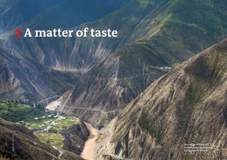The village of Beng in
Yunnan provides grapes to
the Shangri-La Winery
2 A matter of taste
PhotoSource:JanisMiglavs
 