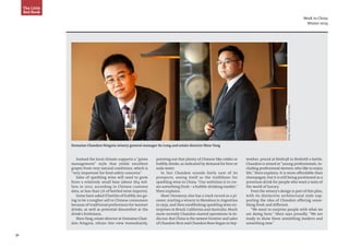 31
PhotoSource:DomaineChandonNingxia
Week in China
Winter 2014
The Little
Red Book
Instead the local climate supports a “green
management” style that yields excellent
grapes from very natural conditions, which is
“very important for food safety concerns”.
Sales of sparkling wine will need to grow
from a relatively small base (about $64 mil-
lion in 2012, according in Chinese customs
data, or less than 5% of bottled wine imports).
Some have asked if bottles of bubbly are go-
ing to be a tougher sell to Chinese consumers
because of traditional preferences for warmer
drinks, as well as potential discomfort at the
drink’s frothiness.
Shen Yang, estate director at Domaine Chan-
don Ningxia, rebuts this view immediately,
pointing out that plenty of Chinese like colder or
bubbly drinks, as indicated by demand for beer or
soda water.
In fact Chandon sounds fairly sure of its
prospects, seeing itself as the trailblazer for
sparkling wine in China. “Our ambition is to cre-
ate something fresh – a bubble-drinking market,”
Shen explains.
Moet Hennessy also has a track record as a pi-
oneer, starting a winery in Mendoza in Argentina
in 1959, and then establishing sparkling wine en-
terprises in Brazil, California and Australia. Much
more recently Chandon started operations in In-
dia too. But China is the newest frontier and sales
of Chandon Brut and Chandon Rose began in Sep-
tember, priced at Rmb138 to Rmb168 a bottle.
Chandon is aimed at“young professionals, in-
cluding professional women, who like to enjoy
life,” Shen explains. It is more affordable than
champagne, but it is still being positioned as a
premium drink for people who want a taste of
the world of luxury.
Even the winery’s design is part of this plan,
with its distinctive architectural style sup-
porting the idea of Chandon offering some-
thing fresh and different.
“We want to surprise people with what we
are doing here,” Shen says proudly. “We are
ready to show them something modern and
something new.”
Domaine Chandon Ningxia winery general manager Su Long and estate director Shen Yang
 