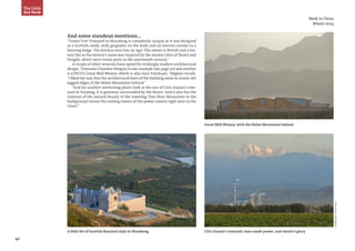 40
Week in China
Winter 2014
The Little
Red Book
And some standout mentions…
“Treaty Port Vineyard in Shandong is completely unique as it was designed
as a Scottish castle, with gargoyles on the walls and an interior similar to a
hunting lodge. The kitchen even has an Aga! The owner is British and a his-
tory fan so the winery’s name was inspired by the nearby cities of Yantai and
Penglai, which were treaty ports in the nineteenth century.”
A couple of other wineries have opted for strikingly modern architectural
design.“Domaine Chandon Ningxia is one example (see page 30) and another
is COFCO’s Great Wall Winery, which is also near Yinchuan,” Miglavs recalls.
“I liked the way that the architectural lines of the building seem to mimic the
jagged edges of the Helan Mountains behind.”
“And for another interesting photo look at the one of Citic Guoan’s vine-
yard in Xinjiang. It is greenery surrounded by the desert. And it also has the
contrast of the natural beauty of the towering Tian Shan Mountains in the
background versus the cooling towers of the power station right next to the
vines!”
A little bit of Scottish Baronial style in Shandong
Great Wall Winery, with the Helan Mountains behind
Citic Guoan’s vineyard: man-made power, and nature’s glory
PhotoSource:JanisMiglavs
 