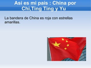 Así es mi país : China por Chi,Ting Ting y Yu  ,[object Object]