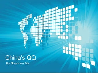 China's QQ
By Shannon Ma
 