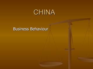 CHINA Business  Behaviour 