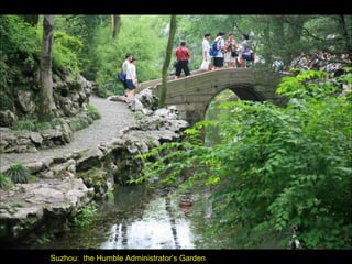 Suzhou:  the Humble Administrator’s Garden 