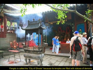 Fengdu is called the “City of Ghosts” because its temples are filled with statues of demons 