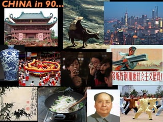 1
CHINA in 90...
 