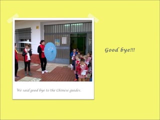 Good bye!!!
We said good bye to the Chinese guides.
 