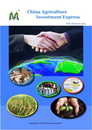 China Agriculture
   Investment Express
                                        Vol.1 Issue 01 2011




Copyright © CCM International Limited
 