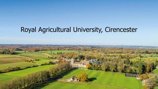 Royal Agricultural University, Cirencester
 