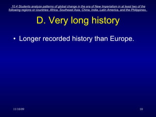 D. Very long history Longer recorded history than Europe. 