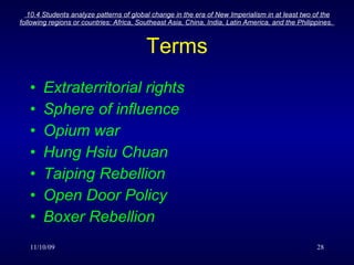 Terms Extraterritorial rights Sphere of influence Opium war Hung Hsiu Chuan Taiping Rebellion Open Door Policy Boxer Rebellion 