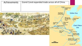 Achievements Grand Canal expanded trade across all of China.
 