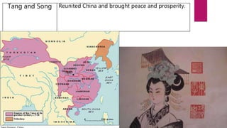 Tang and Song Reunited China and brought peace and prosperity.
 