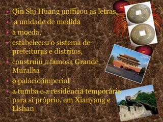 Qin Shi Huang unificou as letras,