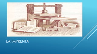 LA IMPRENTA 
 