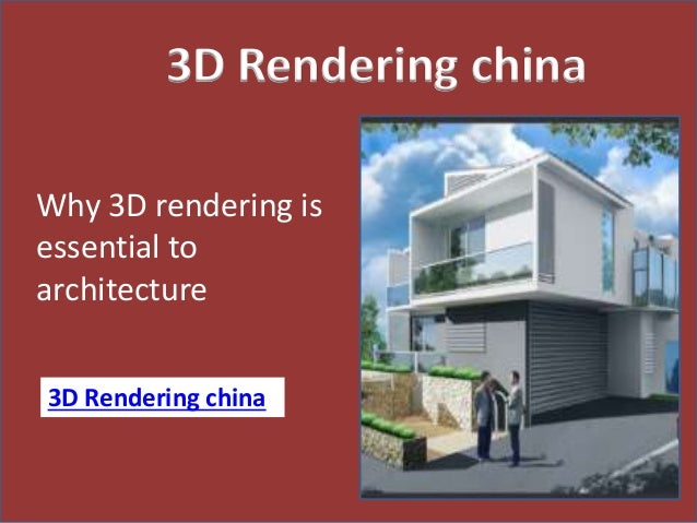 3D Rendering china
Why 3D rendering is
essential to
architecture
3D Rendering china
 