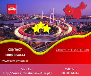 Visit Us :
http://www.attestation.in/china.php
Call Us :
08088054444
 