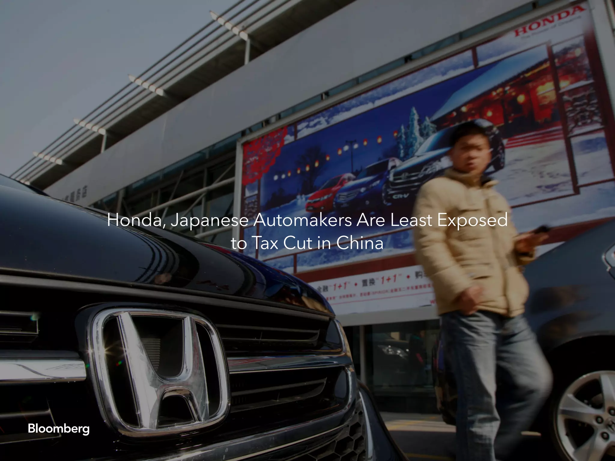 Honda, Japanese Automakers Are Least Exposed
to Tax Cut in China
 