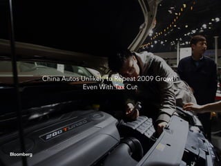 China Autos Unlikely to Repeat 2009 Growth
Even With Tax Cut
 