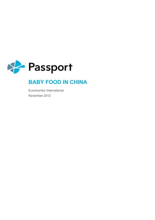 BABY FOOD IN CHINA
Euromonitor International
November 2012

 
