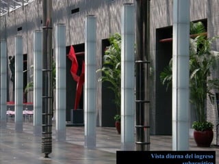 Vista diurna del ingresoVista diurna del ingreso
 