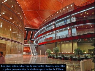 Los pisos están cubiertos de mármoles blancos, amarillosLos pisos están cubiertos de mármoles blancos, amarillos
y grises provenientes de distintas provincias de China.y grises provenientes de distintas provincias de China.
 