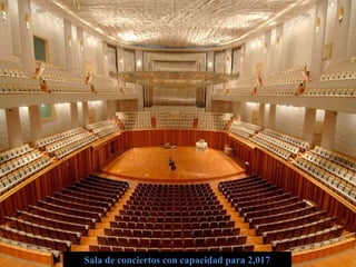 Sala de conciertos con capacidad para 2,017Sala de conciertos con capacidad para 2,017
 