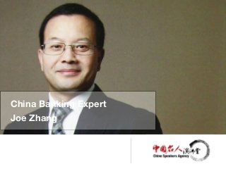 China Banking Expert 
Joe Zhang 
 