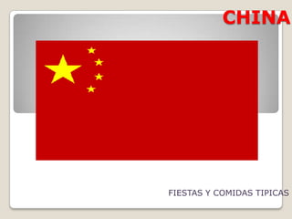 CHINA




FIESTAS Y COMIDAS TIPICAS
 