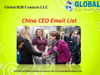 China CEO Email List
Global B2B Contacts LLC
816-286-4114|info@globalb2bcontacts.com| www.globalb2bcontacts.com
 