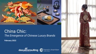 1
China Chic:
The Emergence of Chinese Luxury Brands
February 2022
 