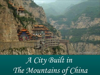 A City Built in  The Mountains of China 