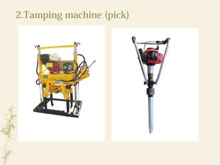 2.Tamping machine (pick)
 