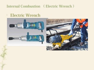 Internal Combustion （ Electric Wrench ）

Electric Wrench
 