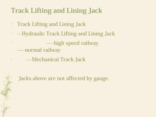 Track Lifting and Lining Jack

Track Lifting and Lining Jack

---Hydraulic Track Lifting and Lining Jack

-----high speed railway
-----normal railway

----Mechanical Track Jack

Jacks above are not affected by gauge.
 
