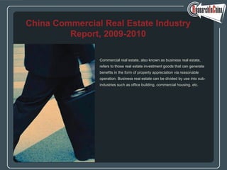 [object Object],[object Object],[object Object],[object Object],[object Object],China Commercial Real Estate Industry Report, 2009-2010 